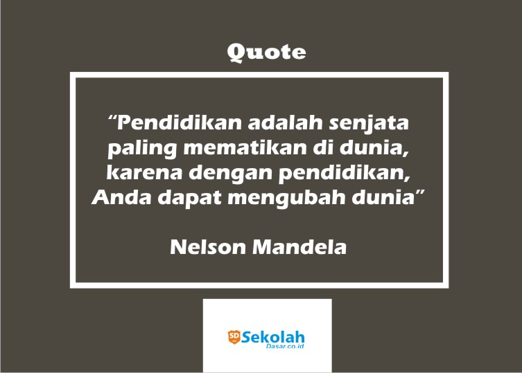 Deretan Quotes Untuk Hardiknas 2021, Quotes Pendidikan Nelson Mandela