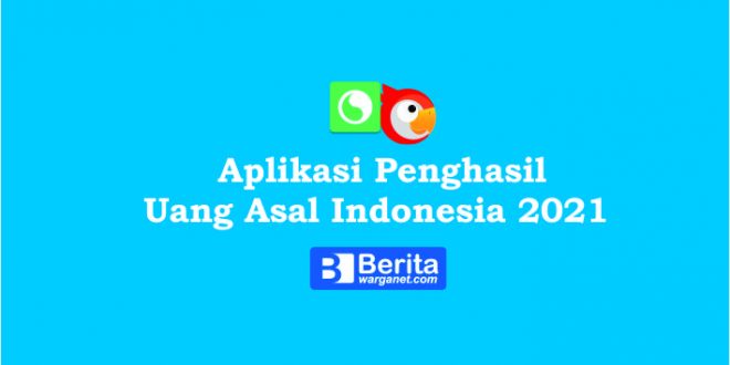 6 Aplikasi Penghasil Uang Asal Indonesia 2021