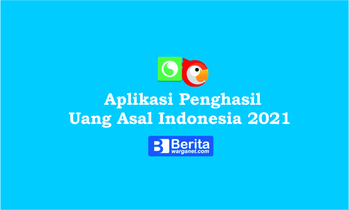 6 Aplikasi Penghasil Uang Asal Indonesia 2021