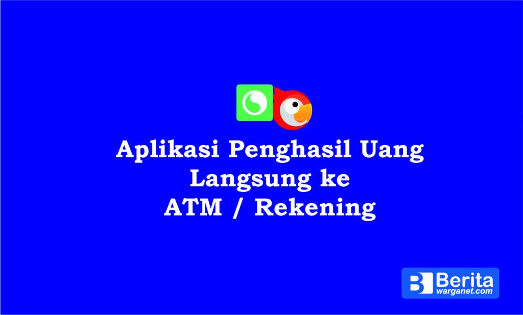 APLIKASI PENGHASIL UANG LANGSUNG KE ATM ATAU REKENING