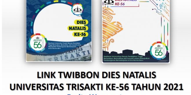 Link Twibbon Dies Natalis Universitas Trisakti ke-56 Tahun 2021
