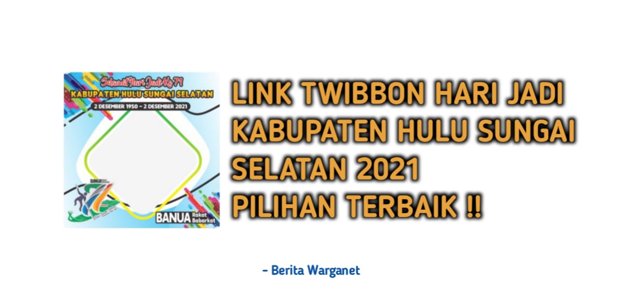 Link Twibbon Hari Jadi Kabupaten Hulu Sungai Selatan 2021