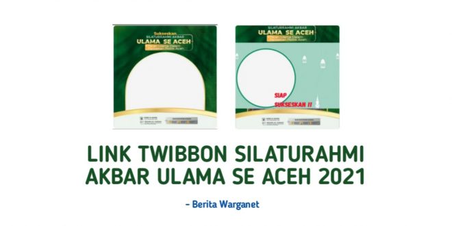 Link Twibbon Silaturahmi Akbar Ulama Se Aceh 2021