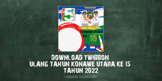 Download Twibbon Ulang Tahun Konawe Utara Ke 15 Tahun 2022