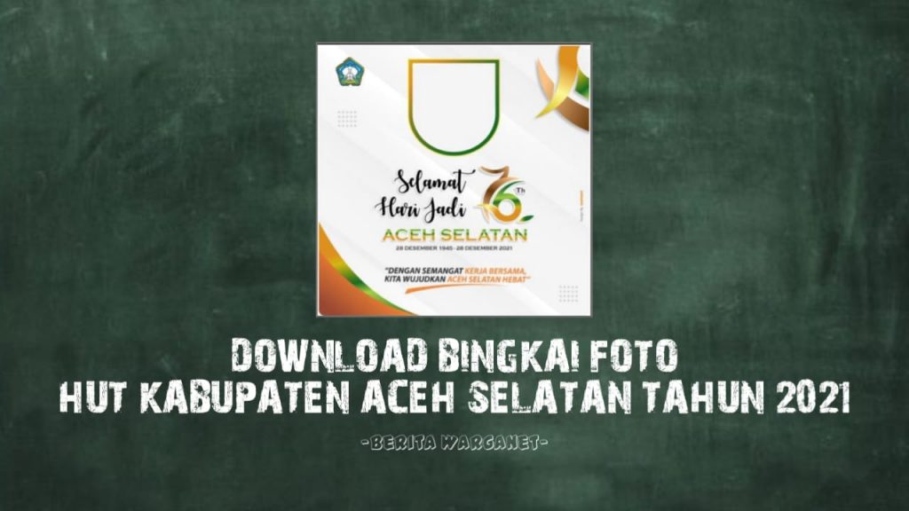 Download bingkai Foto HUT Kabupaten Aceh Selatan Tahun 2021