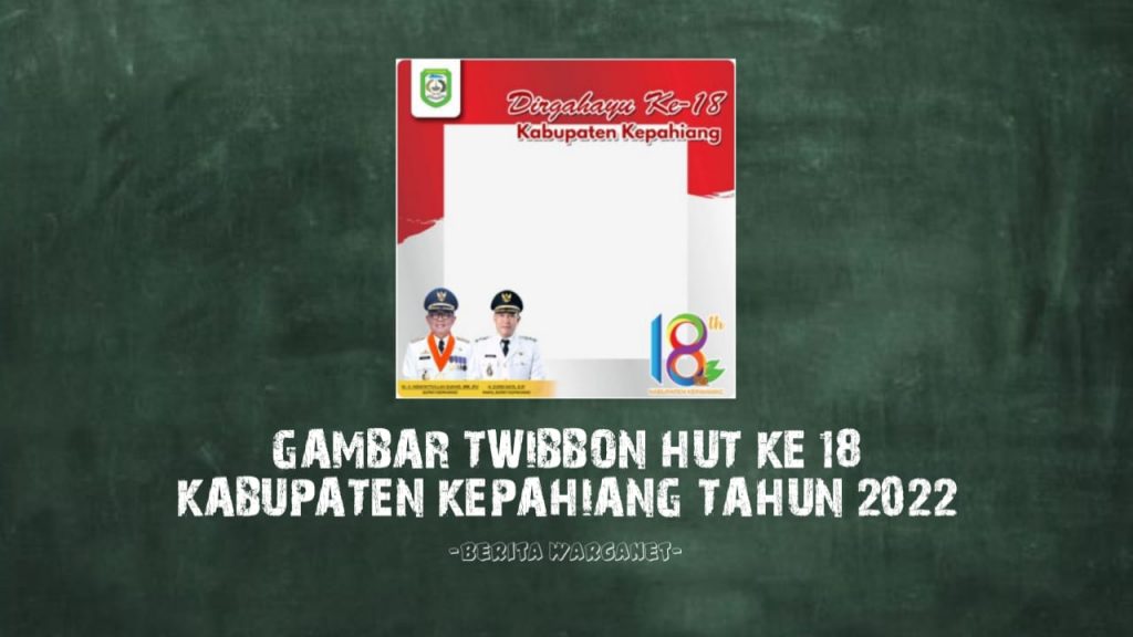 Gambar Twibbon HUT Ke 18 kabupaten Kepahiang Tahun 2022