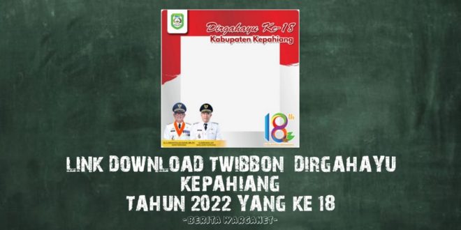 Link Download Twibbon Dirgahayu Kepahiang Tahun 2022