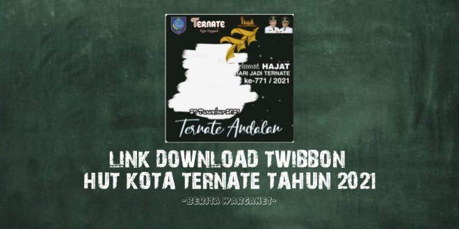 Link Download Twibbon HUT Kota Ternate Tahun 2021
