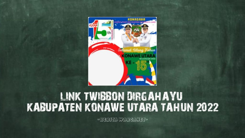 Link Twibbon Dirgahayu Kabupaten Konawe Utara Tahun 2022