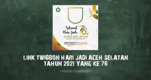 Link Twibbon Hari Jadi Aceh Selatan Tahun 2021 Yang Ke 76