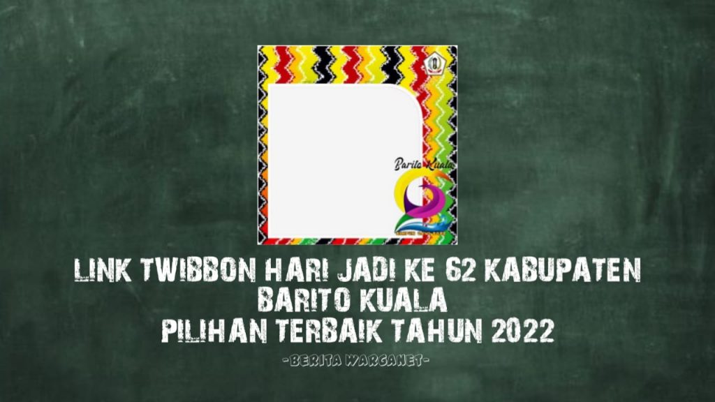 Link Twibbon Hari Jadi Kabupaten Barito Kuala Tahun 2022