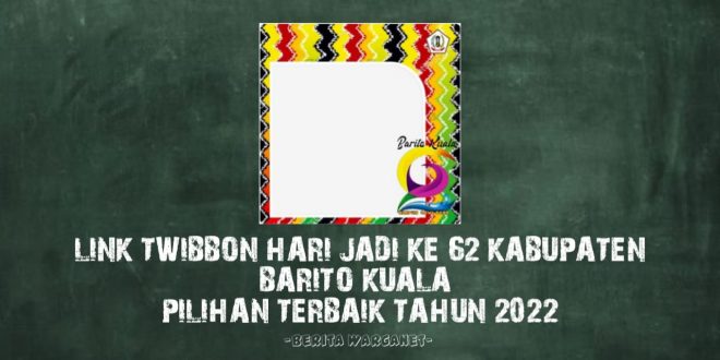 Link Twibbon Hari Jadi Kabupaten Barito Kuala Tahun 2022