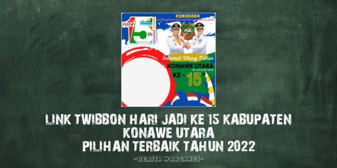 Link Twibbon Hari Jadi Ke 15 Kabupaten Konawe Utara Tahun 2022