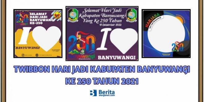 Twibbon Hari Jadi Kabupaten Banyuwangi Ke 250 Tahun 2021