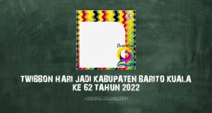 Twibbon Hari Jadi Kabupaten Barito Kuala Ke 62 Tahun 2022