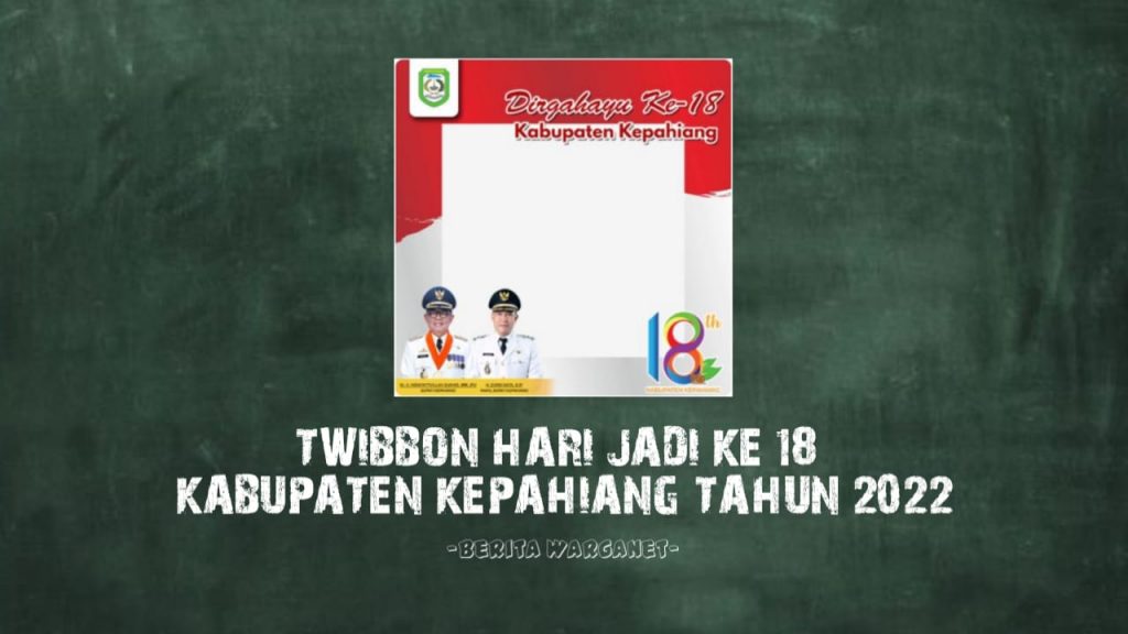 Twibbon Hari Jadi Ke 18 Kabupaten Kepahiang Tahun 2022