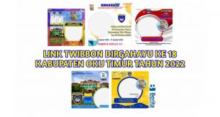 Link Twibbon Dirgahayu ke 18 Kabupaten OKU Timur Tahun 2022