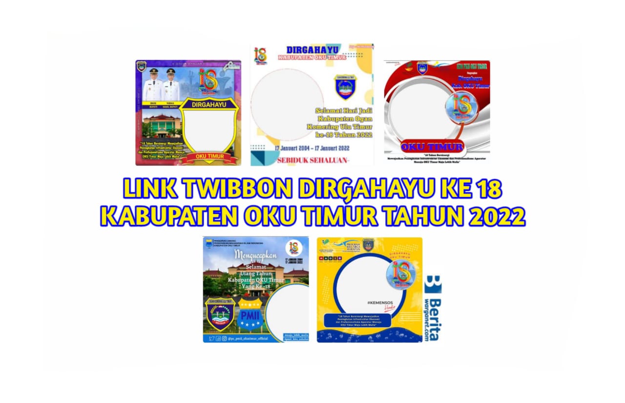 Link Twibbon Dirgahayu ke 18 Kabupaten OKU Timur Tahun 2022