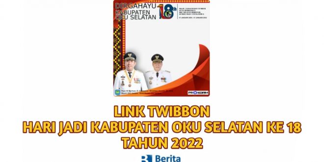 Link Twibbon Hari Jadi Kabupaten Oku Selatan Ke 18 Tahun 2022