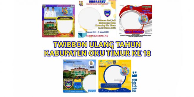 Twibbon Ulang Tahun Kabupaten OKU Timur ke 18