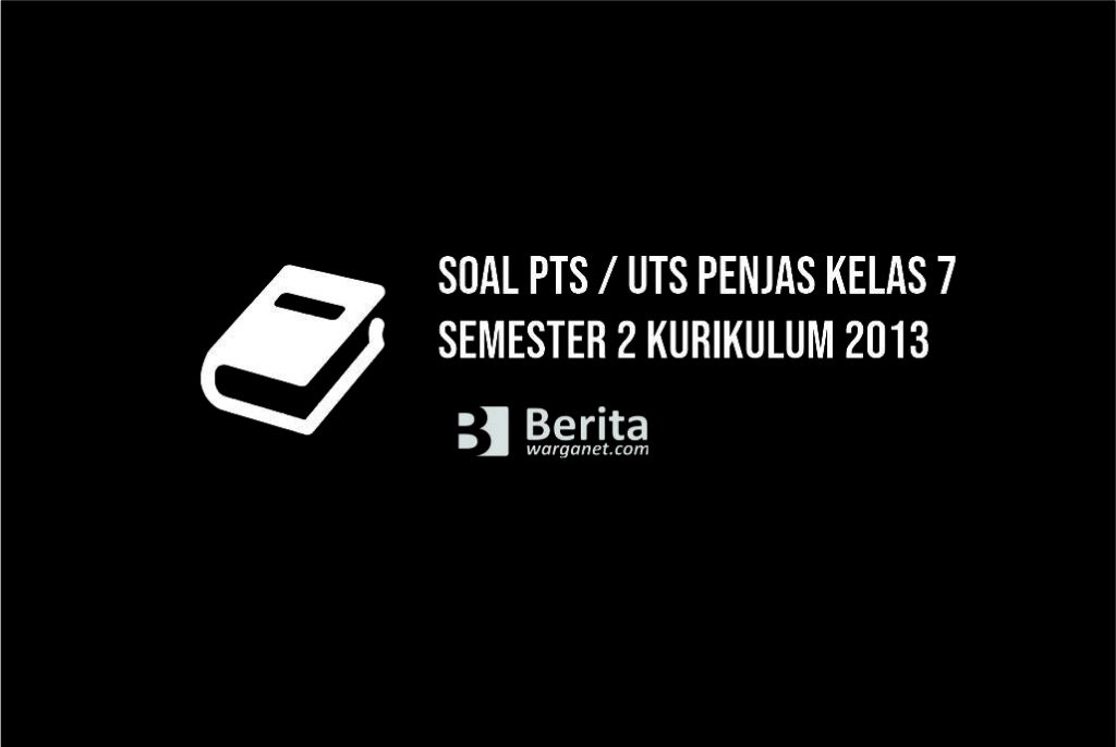 Soal PTS UTS Penjasorkes Kelas 7 Semester 2