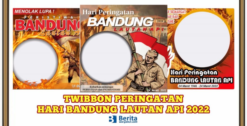 Twibbon Peringatan Hari Bandung Lautan Api 2022