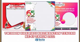 Twibbon Hari Jadi Kalimantan Tengah 2022