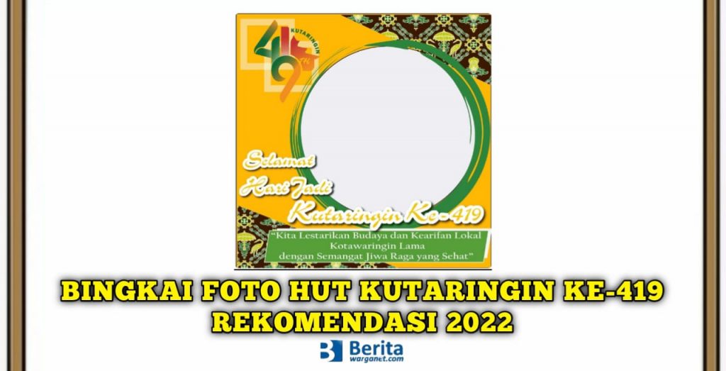 Bingkai Foto HUT Kutaringin ke-419