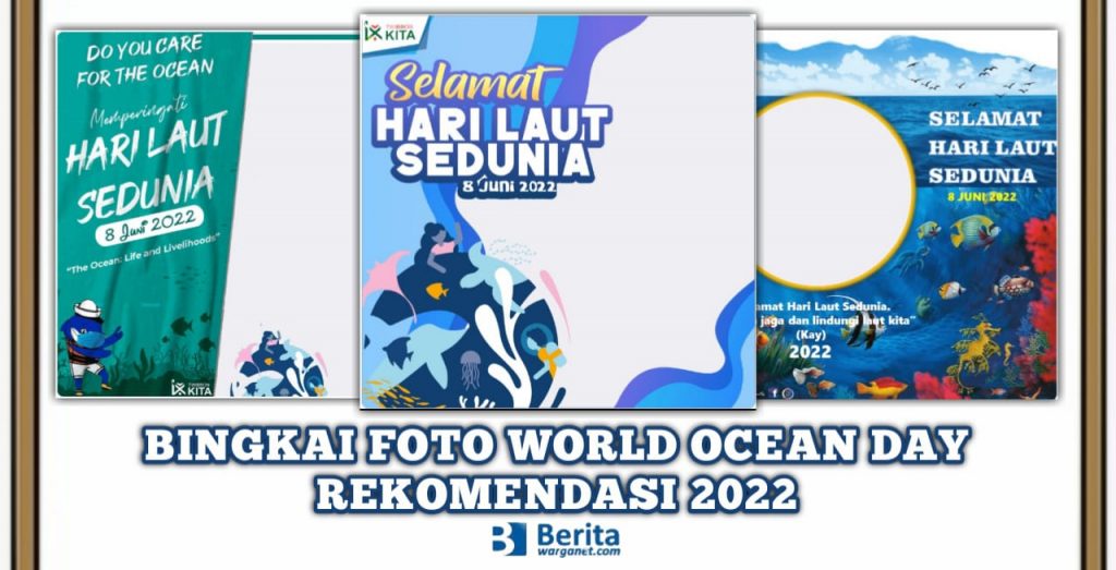 Bingkai Foto World Ocean Day 2022