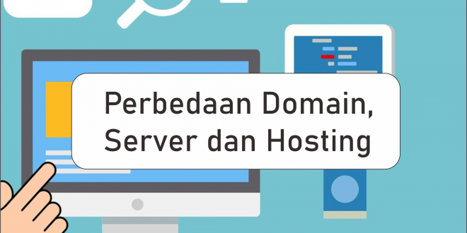 Perbedaan domain, hosting dan server