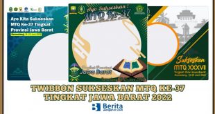 Twibbon Sukseskan MTQ ke-37 Jawa Barat Tahun 2022