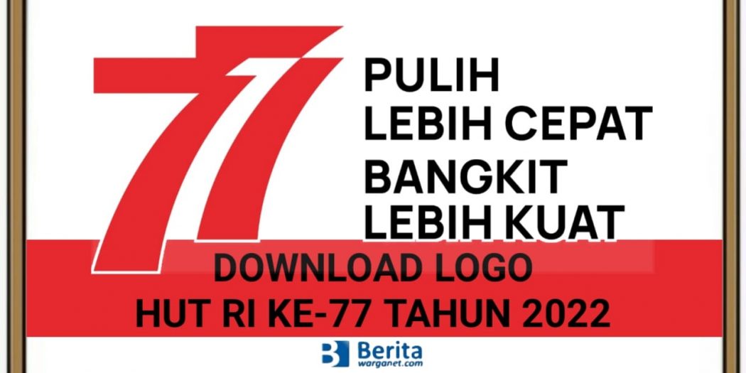 Logo HUT RI ke-77 Tahun 2022, Download Format PNG | Berita Warganet