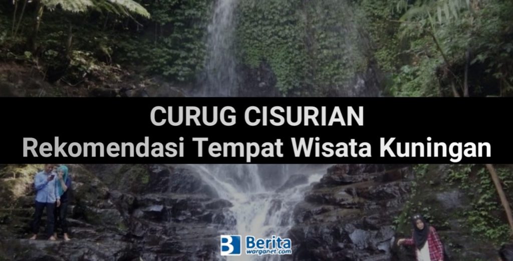 Curug Cisurian, Rekomendasi Tempat Wisata di Kuningan