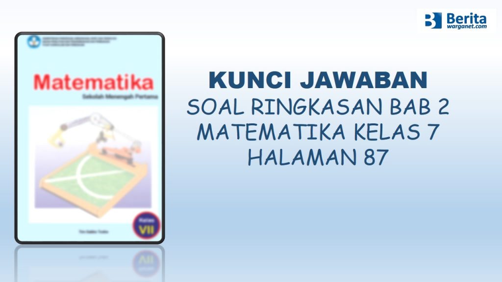 Kunci Jawaban Matematika Soal Ringkasan halaman 87 kelas 7