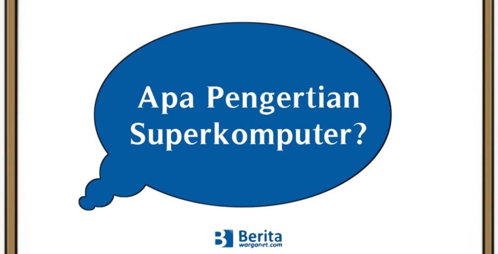 Apa Pengertian Superkomputer?