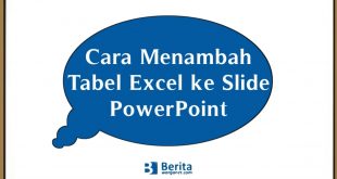 Cara Menambah Tabel Excel ke Slide PowerPoint