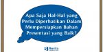 Hal-Hal yang Perlu Diperhatikan Dalam Mempersiapkan Bahan Presentasi yang Baik