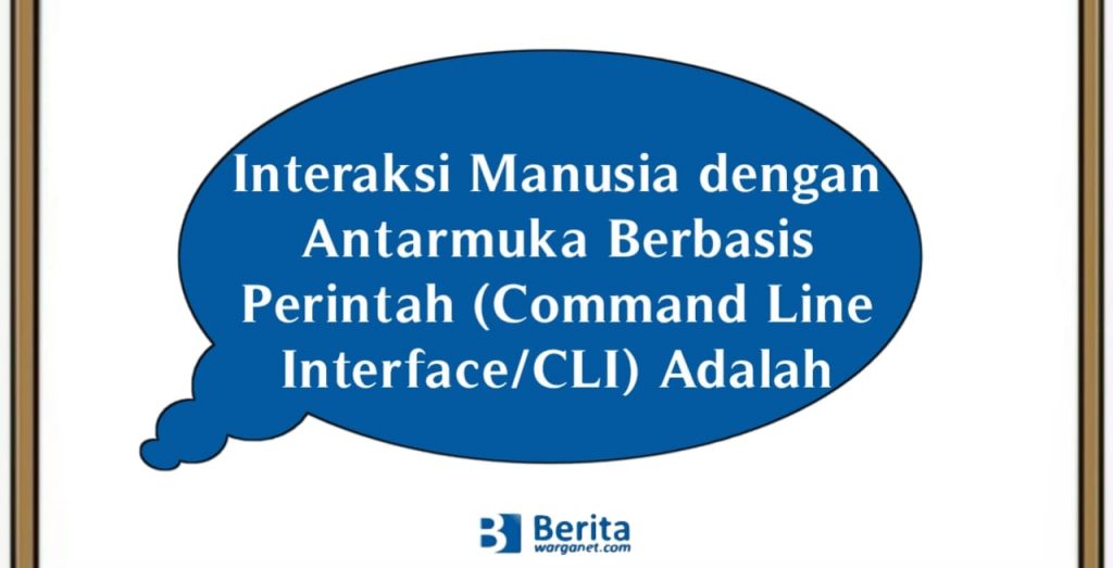 Interaksi Manusia Dengan Antarmuka Berbasis Perintah (Command Line ...