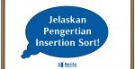 Jelaskan Pengertian Insertion Sort