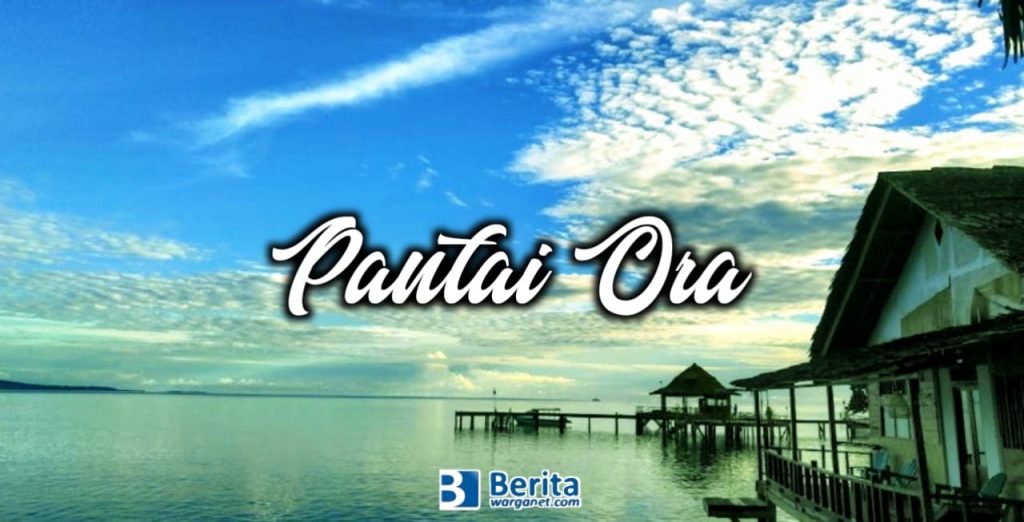 Pantai Ora dengan Keindahan Sekelas Pesisir Hawai