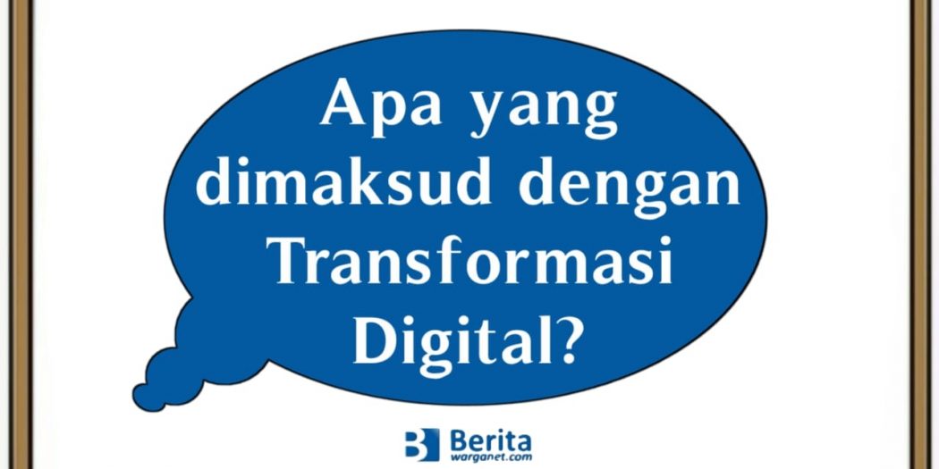 Apa yang dimaksud dengan Transformasi Digital? SMA Kelas 10