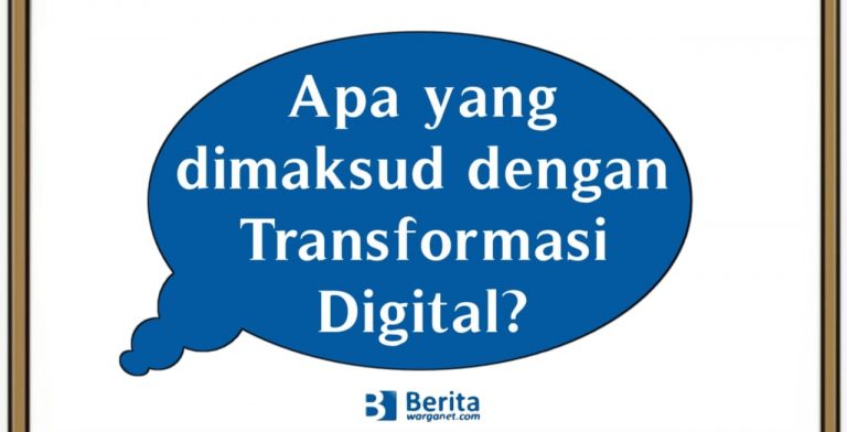 Apa yang dimaksud dengan Transformasi Digital?
