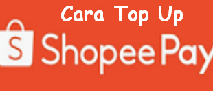 Cara Top Up ShopeePay