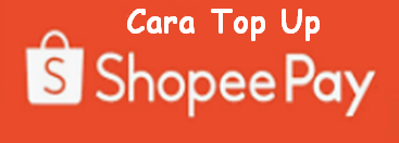 Cara Top Up ShopeePay