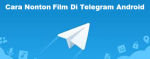 Cara Nonton Film Di Telegram Android