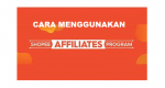 Cara Menggunakan Shopee Affiliate