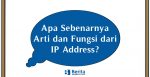 Apa Sebenarnya Arti dan Fungsi dari IP Address?
