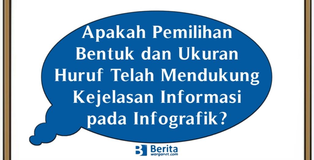Apakah Pemilihan Bentuk dan Ukuran Huruf Telah Mendukung Kejelasan Informasi pada Infografik?