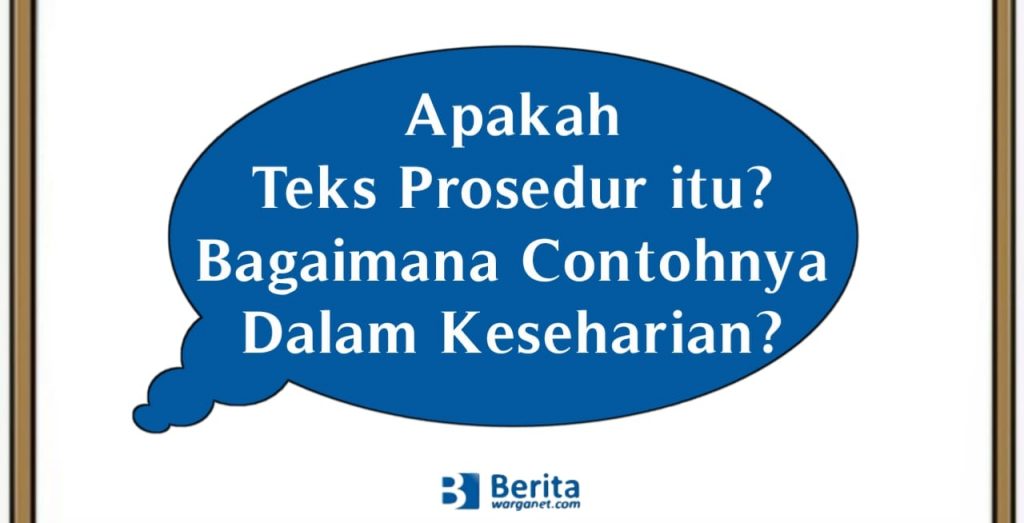 Apakah Teks Prosedur itu? Bagaimana Contohnya Dalam Keseharian?