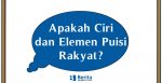 Apakah Ciri dan Elemen Puisi Rakyat?